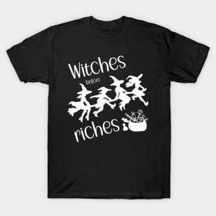 Witches before Riches T-Shirt